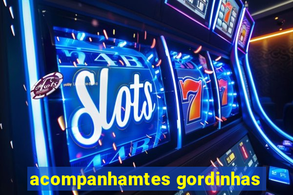 acompanhamtes gordinhas