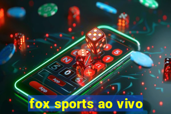 fox sports ao vivo