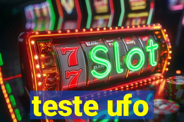 teste ufo