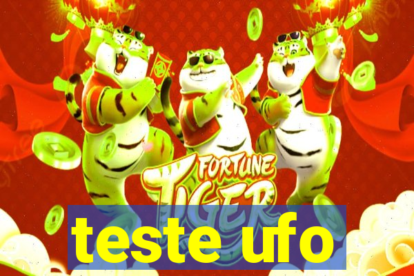 teste ufo