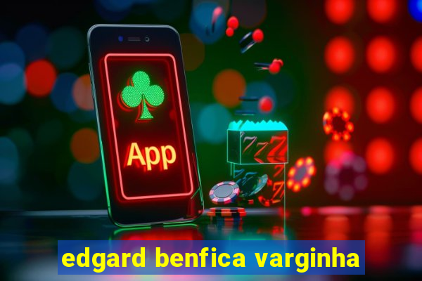 edgard benfica varginha