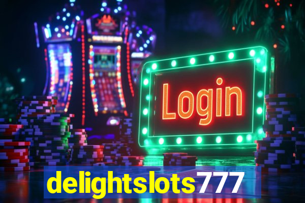 delightslots777