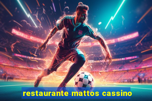 restaurante mattos cassino