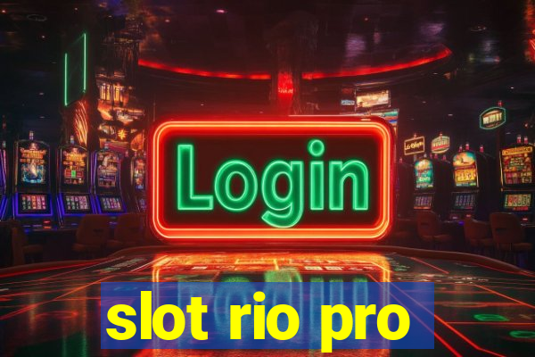 slot rio pro