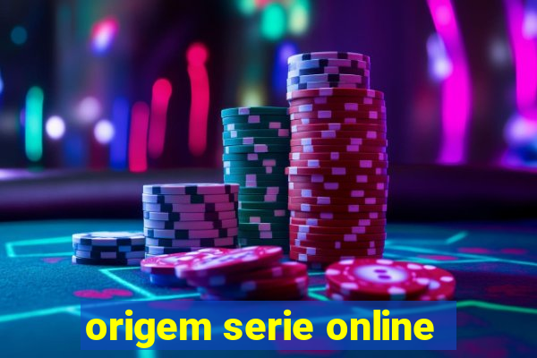 origem serie online