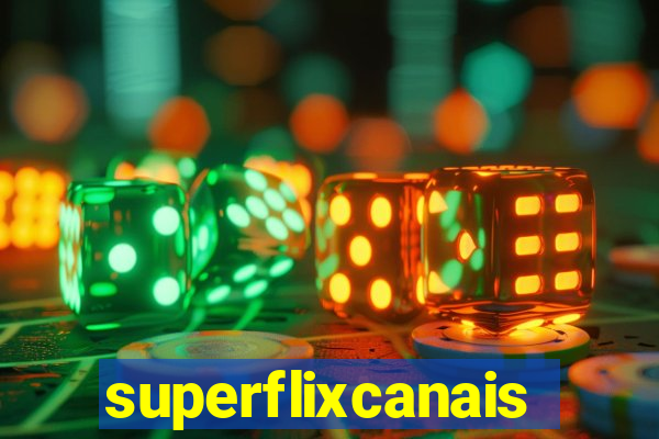 superflixcanais