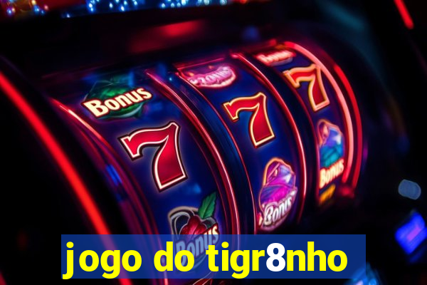 jogo do tigr8nho