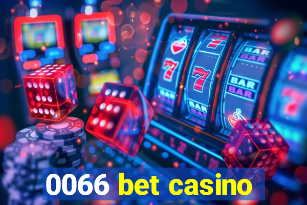 0066 bet casino