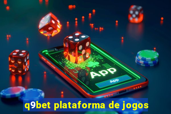 q9bet plataforma de jogos