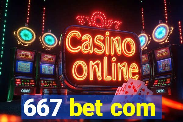 667 bet com