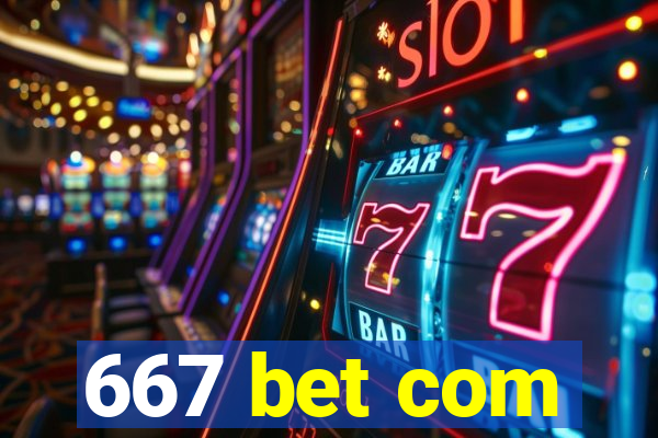 667 bet com