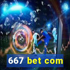 667 bet com