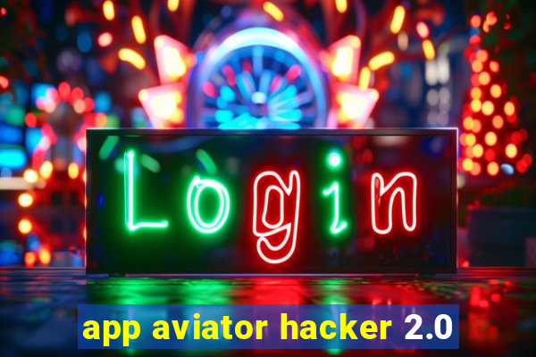 app aviator hacker 2.0