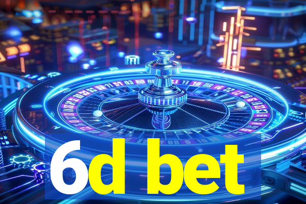 6d bet