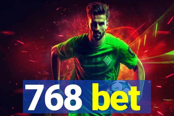 768 bet