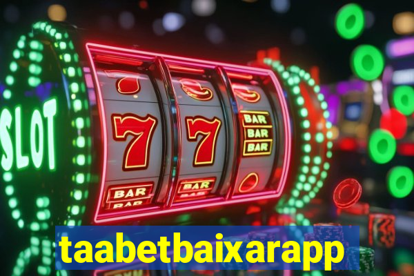 taabetbaixarapp