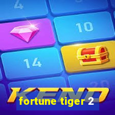 fortune tiger 2