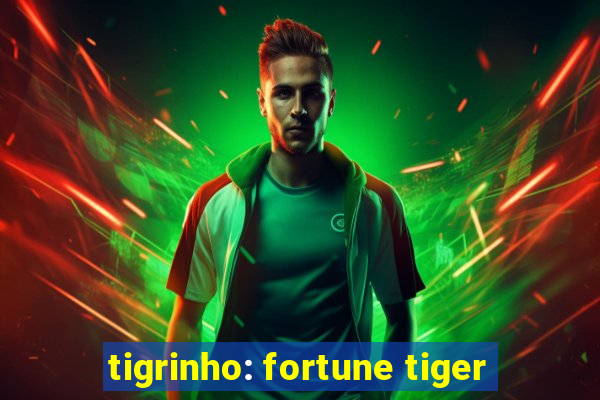 tigrinho: fortune tiger