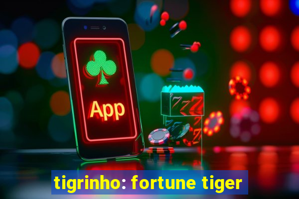 tigrinho: fortune tiger