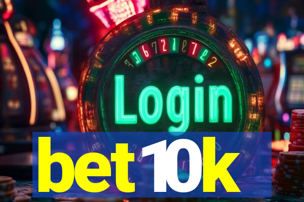 bet10k