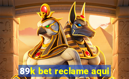 89k bet reclame aqui