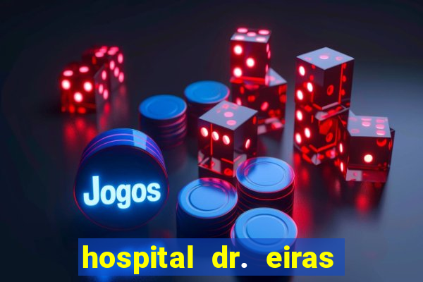 hospital dr. eiras em botafogo