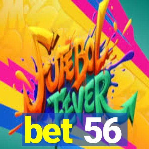 bet 56