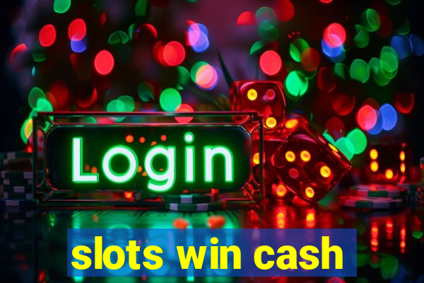 slots win cash