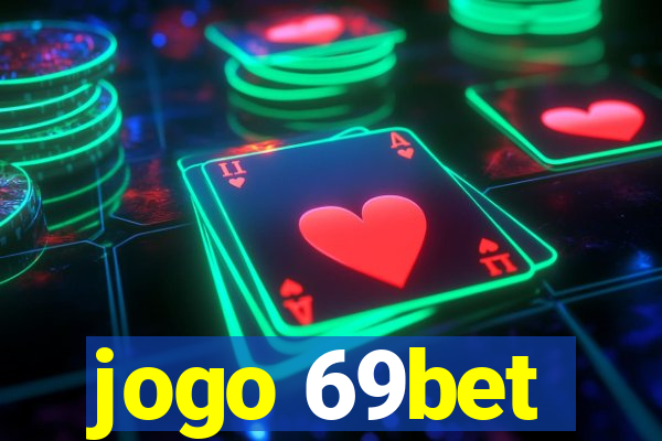 jogo 69bet