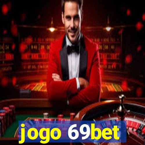 jogo 69bet