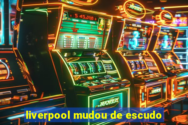 liverpool mudou de escudo