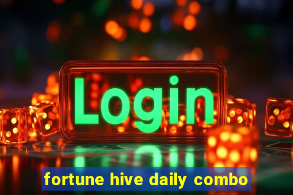 fortune hive daily combo