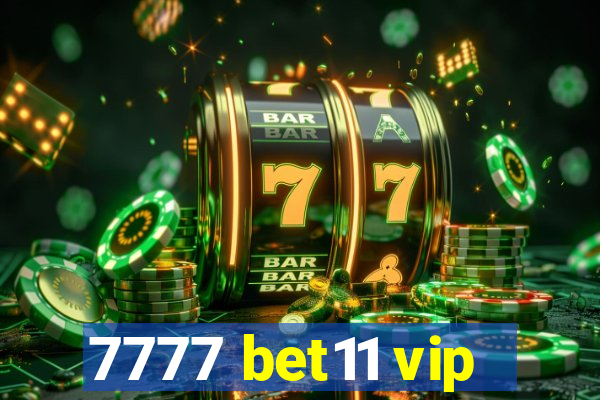 7777 bet11 vip