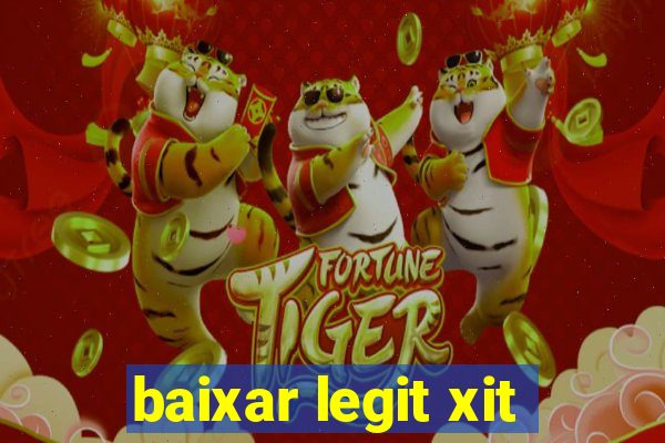 baixar legit xit