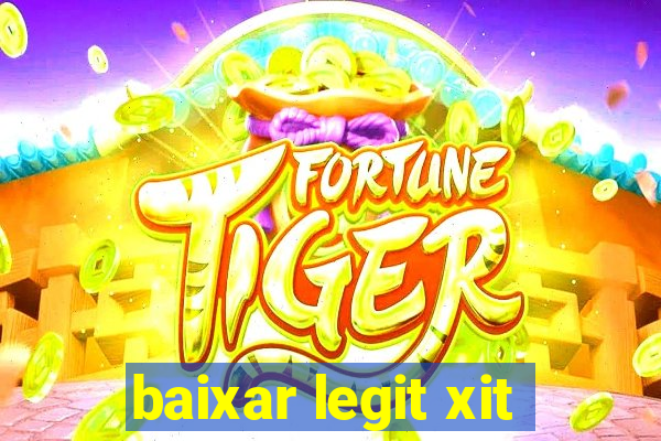 baixar legit xit