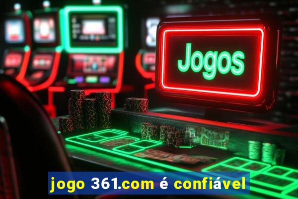 jogo 361.com é confiável