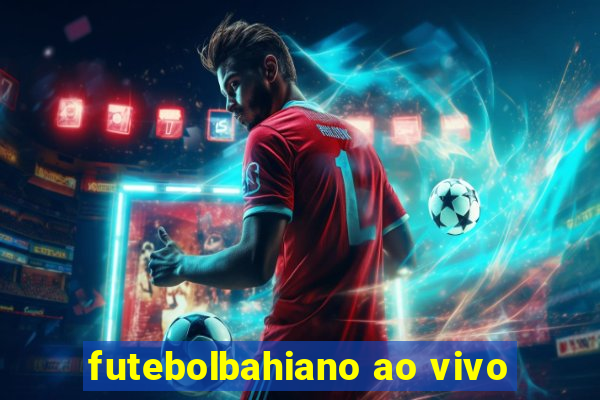 futebolbahiano ao vivo