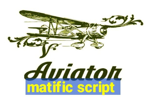 matific script