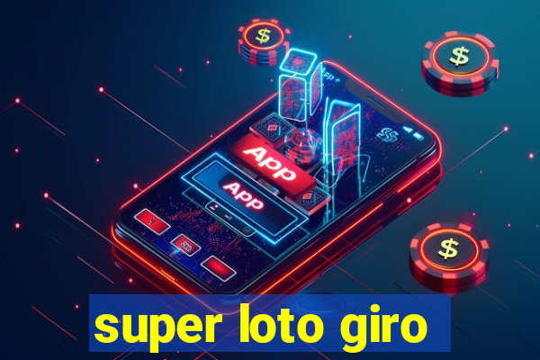 super loto giro