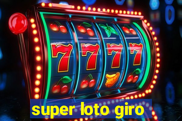 super loto giro