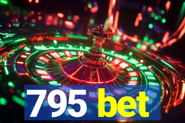 795 bet