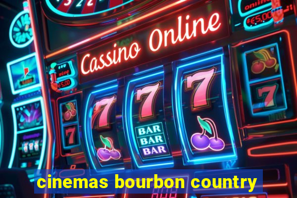 cinemas bourbon country