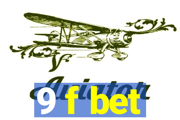 9 f bet