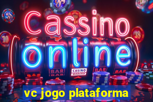 vc jogo plataforma