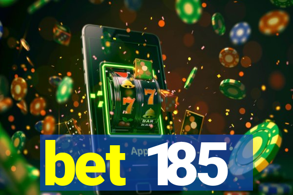 bet 185