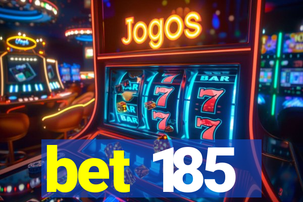 bet 185