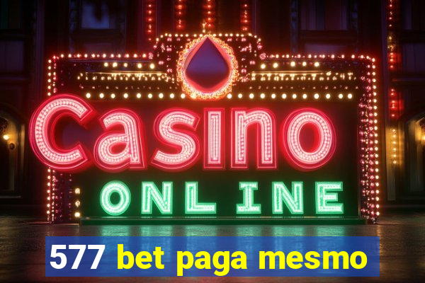 577 bet paga mesmo