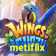 metiflix