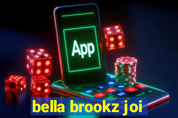 bella brookz joi