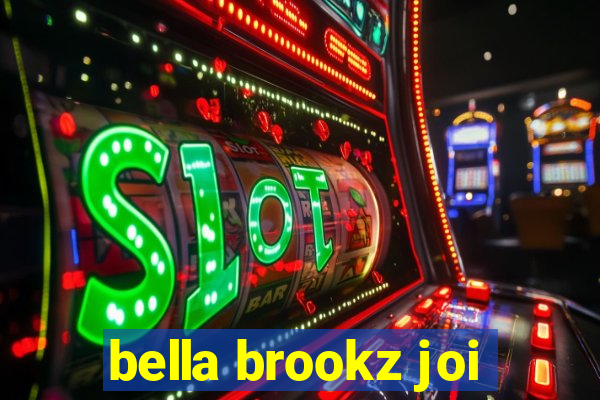 bella brookz joi